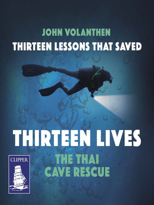 Title details for Thirteen Lessons that Saved Thirteen Lives by John Volanthen - Available